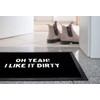 MoonWorks® Doormat with Funny Saying 'oh Yeah!' I Like It