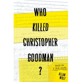 Who Killed Christopher Goodman?: Based on a True Crime