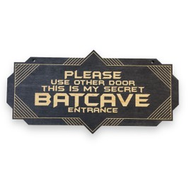 Sign - BLACK - Secret Batcave Entrance 4X8 Inches