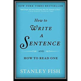How to Write a Sentence: And How to Read One