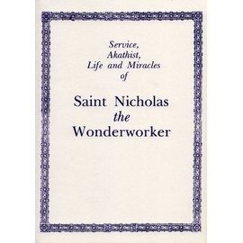 Service, Akathist, Life and Miracles of St. Nicholas the Wonderworker
