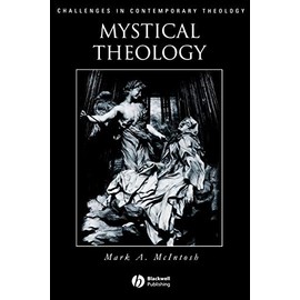 Mystical Theology: The Integrity of Spirituality and Theology