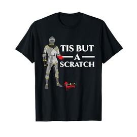 Tis But A Scratch Knight Lover Knighthood Warrior T-Shirt