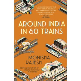 Around India in 80 Trains: One of the Independent's Top 10 Books about India