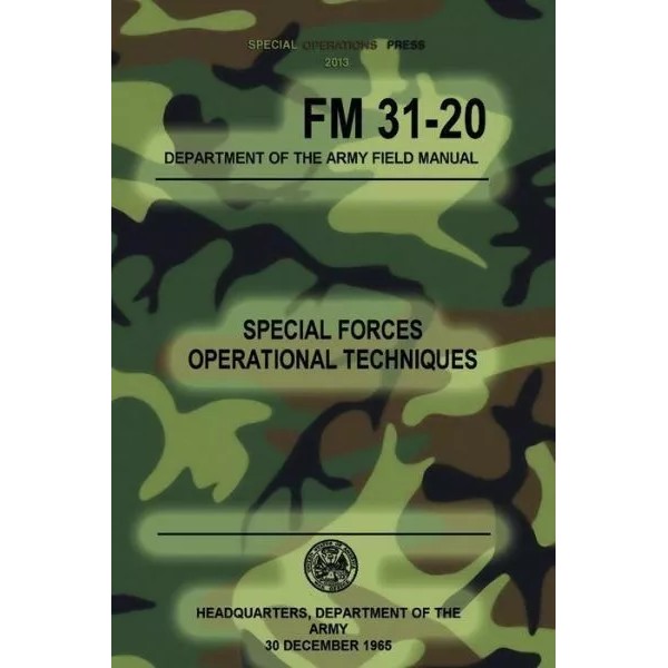 Fm 31-20 Special Forces Operational Techniques: 30 December, 1965