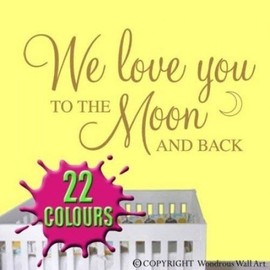 We love you to the moon and back - Nursery Wall Quote (Large)