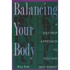 Balancing Your Body: A Self-Help Approach to Rolfing Movement