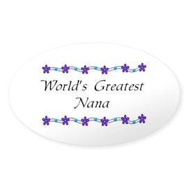 CafePress Greatest Nana Oval Sticker Oval Car Bumper Sticker