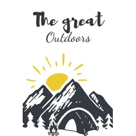 The great outdoors | Notebook: Funny camping gifts for men and women and kids | Lined notebook/journal/logbook