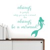 WallPops DWPQ2384 Always be a Mermaid Wall Quote, Multicolor