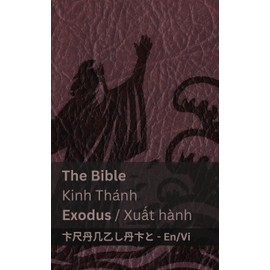 The Bible (Exodus) / Kinh Thánh (Xuất hành): Tranzlaty English Tiếng Việt (Vietnamese Edition)