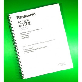 Owners Manual for Panasonic DC-S1R II  DC-S1RM2 948 Pages,  With Clear Covers!