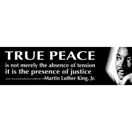 Syracuse Cultural Workers Martin Luther King, Jr. MLK Quote - True Peace Absence of Tension Presence of Justice Magnetic Small Bumper Sticker Car Decal Magnet 6-by-1.75 Inches