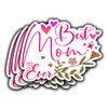 (3Pcs) Best Mom Ever Quotes Sticker - Funny Decal for