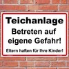 Sign "Teichanlage Betreten auf eigene Gefahr!" Sign 300 x 200