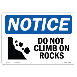 OSHA Notice Sign - Do Not Climb On Rocks | Rigid Plastic Sign | Protect Your Business, Construction Site, Warehouse & Shop Area | Made in The USA