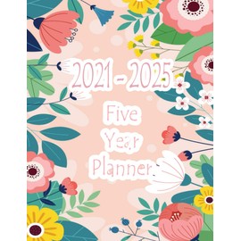 2021-2025 Five Year Planner: Five Year Monthly Planner, 5 Year Appointment Book, Business Planners, Agenda Schedule Organizer Logbook and Journal - 8.5 x 11 with 180 pages