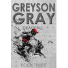 Greyson Gray: Deadfall: Volume 3