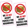 2 x We Do Not Accept Parcels for Neighbours Tall