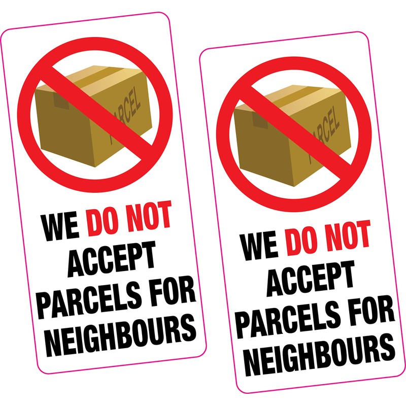 2 x We Do Not Accept Parcels for Neighbours Tall