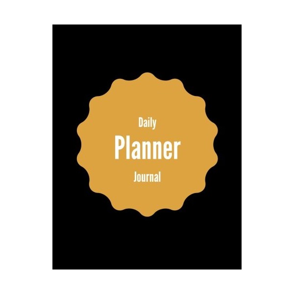 Daily Planner Journal: Personal Daily Planner Journal Notebook, Unique Schedule
