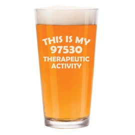 MIP Brand 16 oz Beer Pint Glass This Is My 97530 Therapeutic Activity Funny OT PT Occupational Physical Therapist