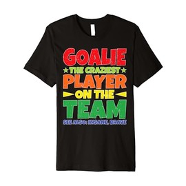 Goalie Gear Goalkeeper Definition ||---- Premium T-Shirt