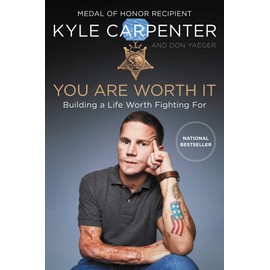 You Are Worth It: Building a Life Worth Fighting For