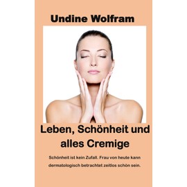 Leben, Schönheit und alles Cremige: Schönheitsgesetze