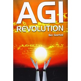 AGI Revolution: An Inside View of the Rise of Artificial General Intelligence