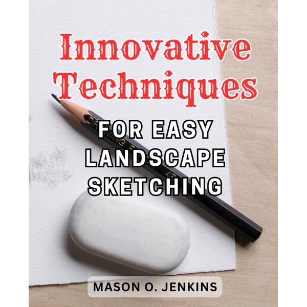 Innovative Techniques for Easy Landscape Sketching: Master the Art of