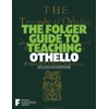 The Folger Guide to Teaching Othello (Folger Shakespeare Library)