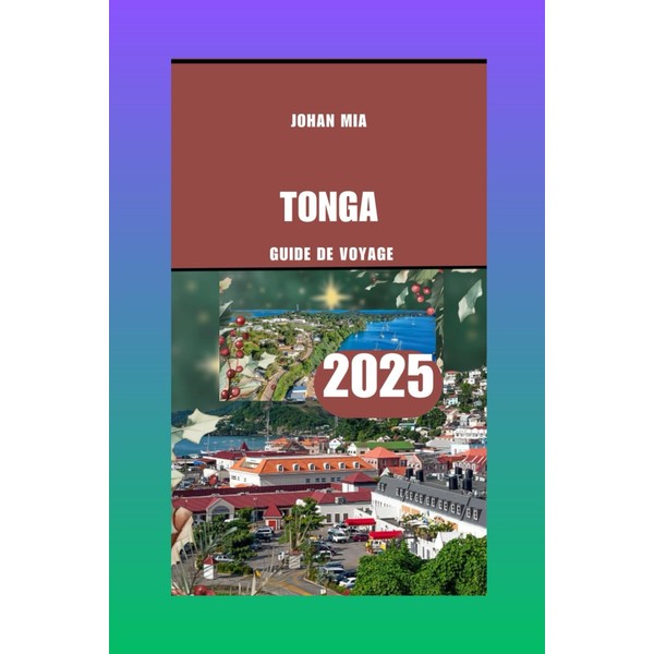 TONGA GUIDE DE VOYAGE 2025