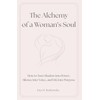 The Alchemy of a Woman’s Soul: How to Turn Shadow