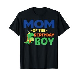 Mom of The Birthday For Boy Saurus Rex Dinosaur Party T-Shirt