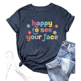 First Day of School Shirt Happy to See Your Face Shirt Women Teacher Shirts Back to School Tee Top Blue