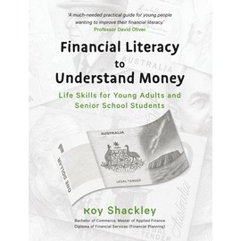 Financial Literacy to Understand Money: Life Skills for Young Adults and Senior School Students