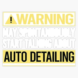 Warning About Auto Detailing Detail Detailer Vinyl Sticker Waterproof Bumper Sticker Laptop Window 5"