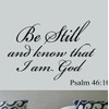 Be Still and Know That I am God Psalm 46:10