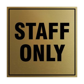 Square Staff Only Sign with Adhesive Tape, Mounts On Any Surface, Weather Resistant, Indoor/Outdoor Use (Brushed Gold) - Small