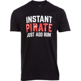 Ann Arbor T-shirt Co. Instant Pirate, just add Rum | Funny Cruise Ship Costume Joke Saying Men Women T-Shirt-(Adult,L) Black
