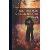 All That Man Should Be Unto Woman