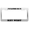 I'd Rather BE in Key WEST License Plate Frame Metal