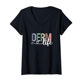 Womens Derm Life Dermatology Cosmetic Dermatologist V-Neck T-Shirt