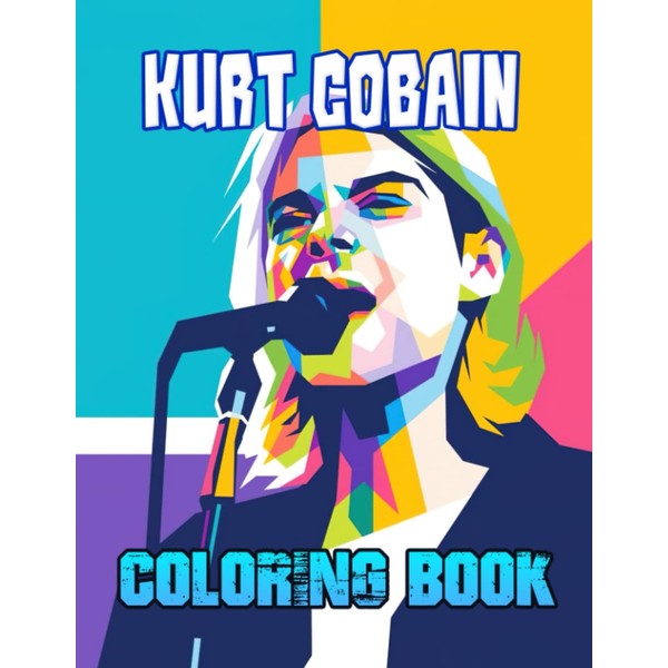 Kurt Coloring Book: A Large Print The Ultimate Cobain Anxiety