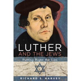 Luther and the Jews: Putting Right the Lies