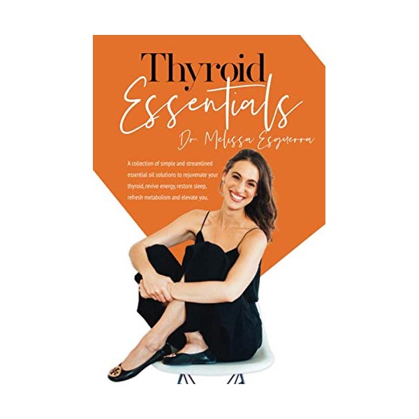 Thyroid Essentials: A collection of simple and streamlined essential oil