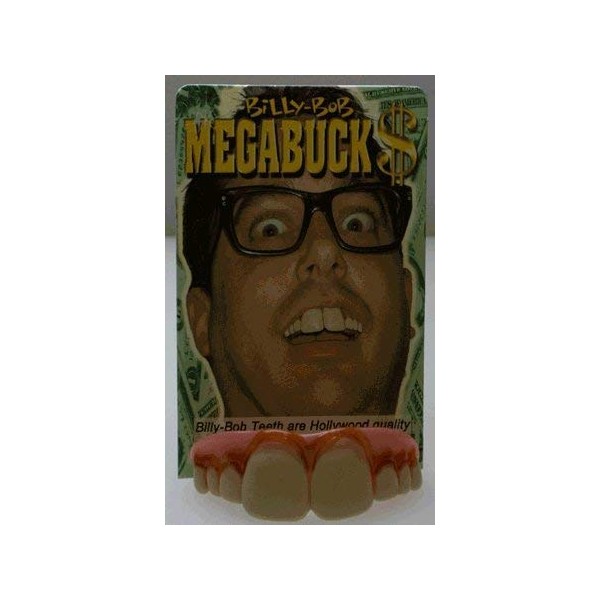 Billy Bob Megabucks Teeth