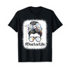 Doctor Life Appreciation Day Messy Bun Women T-Shirt