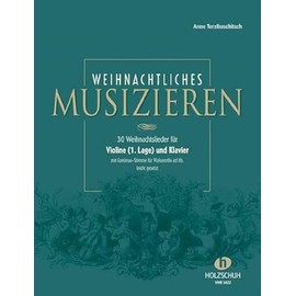 Weihnachtliches Musizieren: für Violine (1. Lage) und Klavier mit Continuo-Stimme für Violoncello ad lib., leicht gesetzt